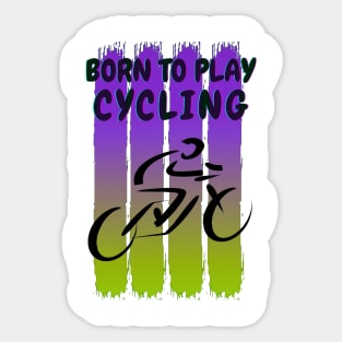 Born to play cycling Sticker